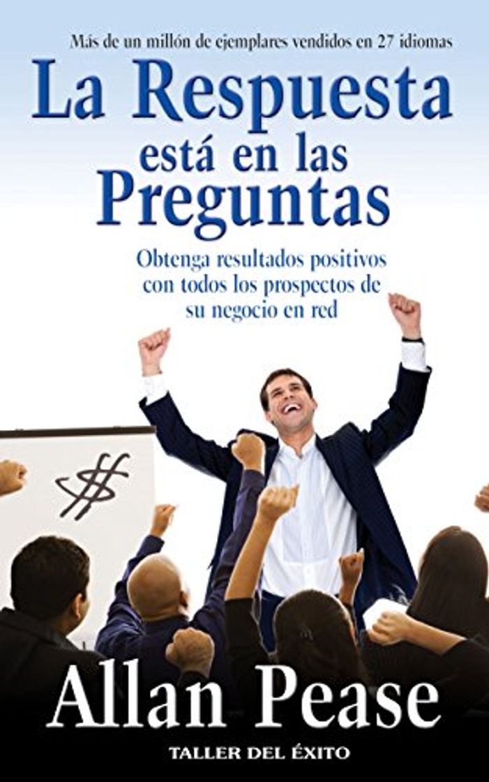 Book La respuesta está en las preguntas: Obtenga resultados positivos con todos los prospectos de su negocio en red