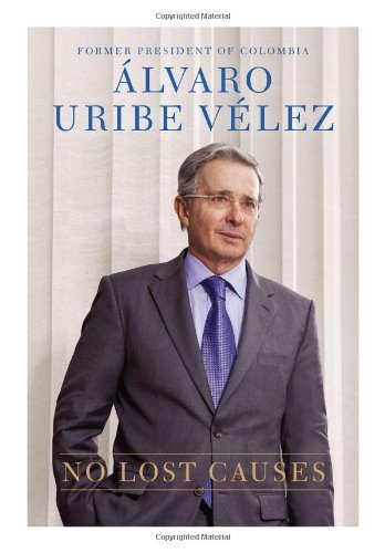 Libros No Lost Causes by Alvaro Uribe Velez