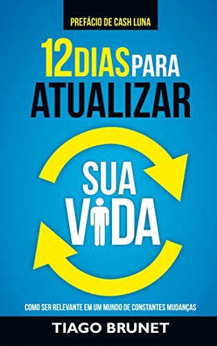 Libro 12 Dias para Atualizar Sua Vida: Como Ser Relevante em Um Mundo