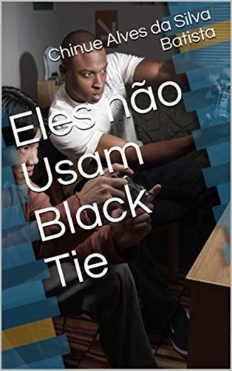 Eles não Usam Black Tie