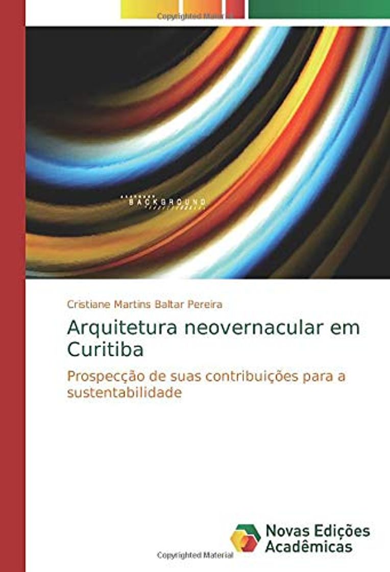 Libro Arquitetura neovernacular em Curitiba: Prospecção de suas contribuições para a sustentabilidade