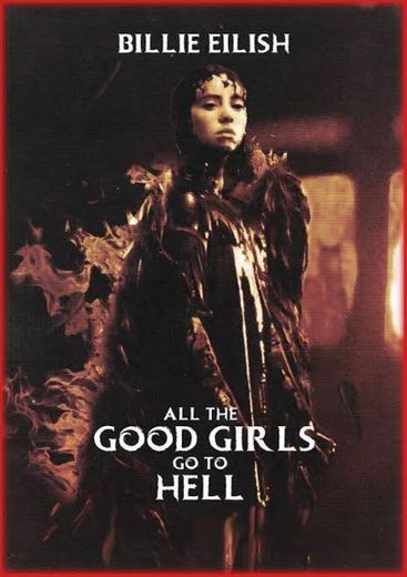 Billie Eilish - all the good girls go to hell