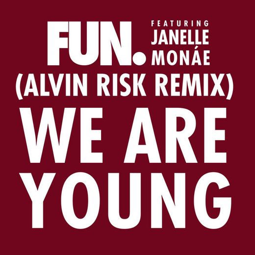 We Are Young (feat. Janelle Monáe) - Alvin Risk Remix