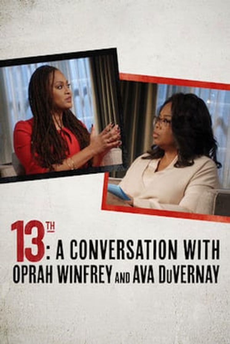 Película 13th: A Conversation with Oprah Winfrey & Ava DuVernay