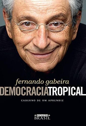 Democracia Tropical. Caderno de Um Aprendiz