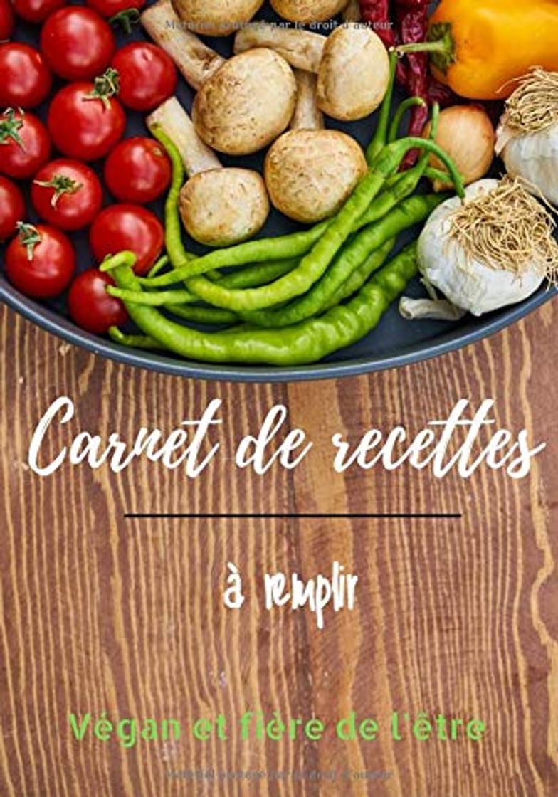 Libro Carnet de recettes à remplir végan et fière de l'être: Livre de