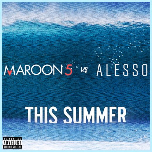 This Summer - Maroon 5 vs. Alesso