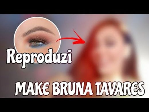 Imitando maquiagem da Bruna Tavares - Letícia lum