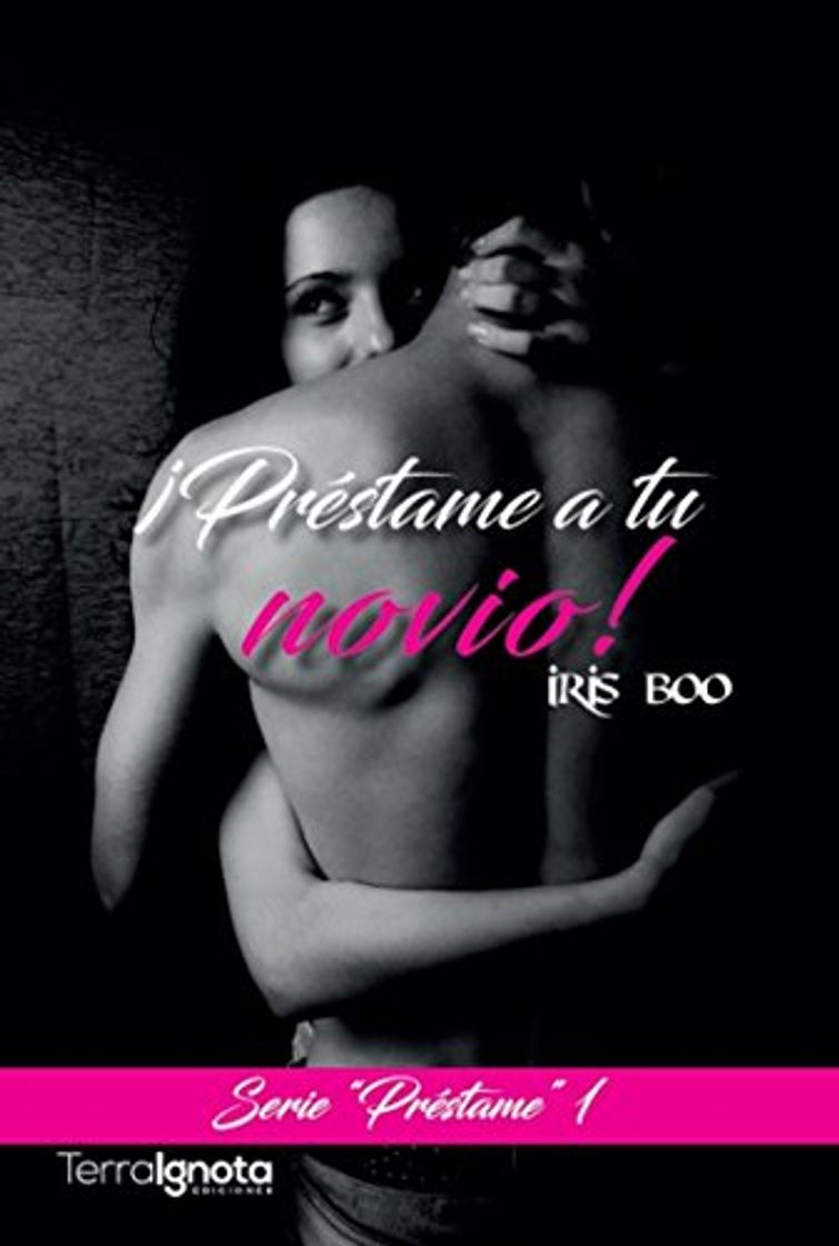 Fashion Préstame a tu novio (Serie préstame #1) 