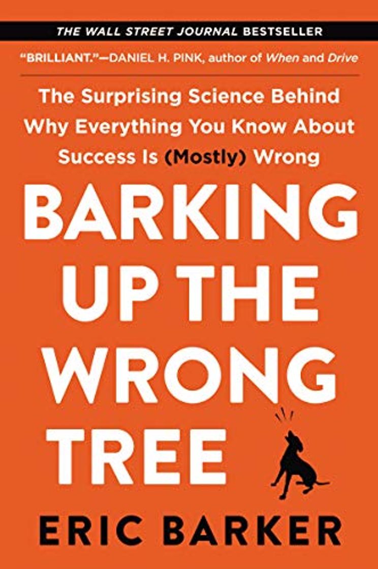 Book Barking Up the Wrong Tree: The Surprising Science Behind Why Everything You