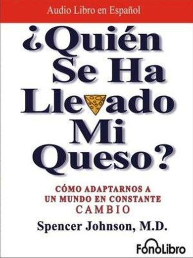 ¿Quién se ha llevado mi queso?