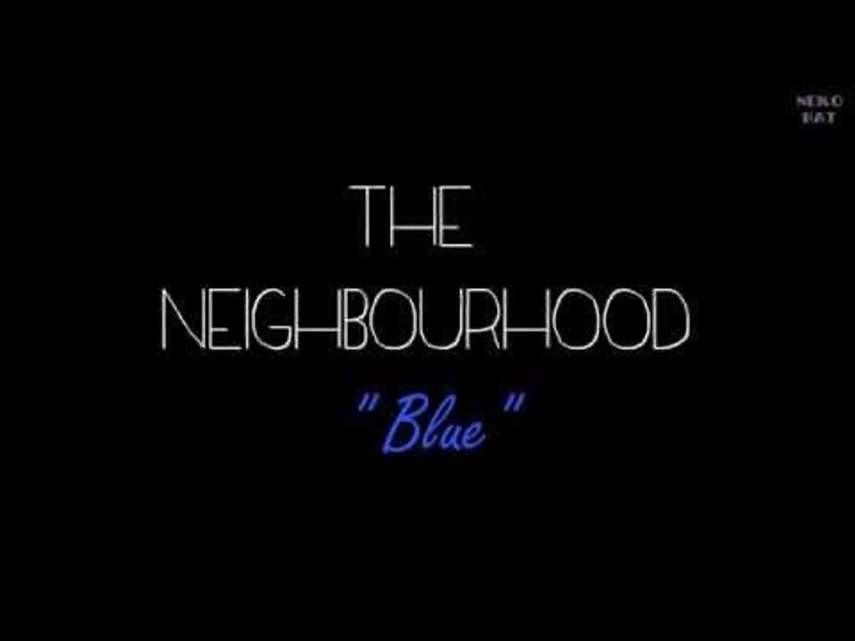 Canción Blue- The Neighborhood