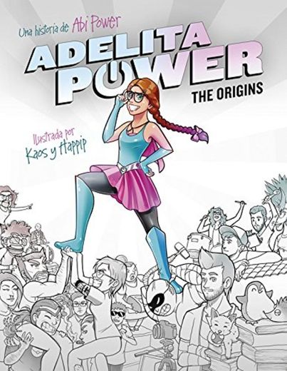 Adelita Power: The Origins: La superheroína más pardilla de este universo