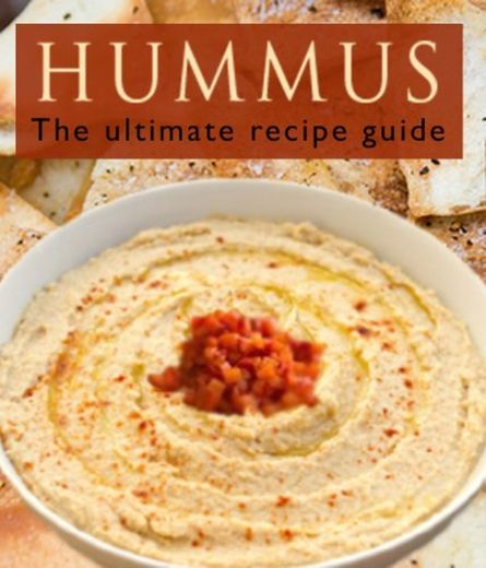 Hummus: The Ultimate Recipe Guide