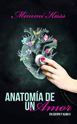 Anatomía de un amor: Novela romántica y ficción médica. Premio Literario Amazon