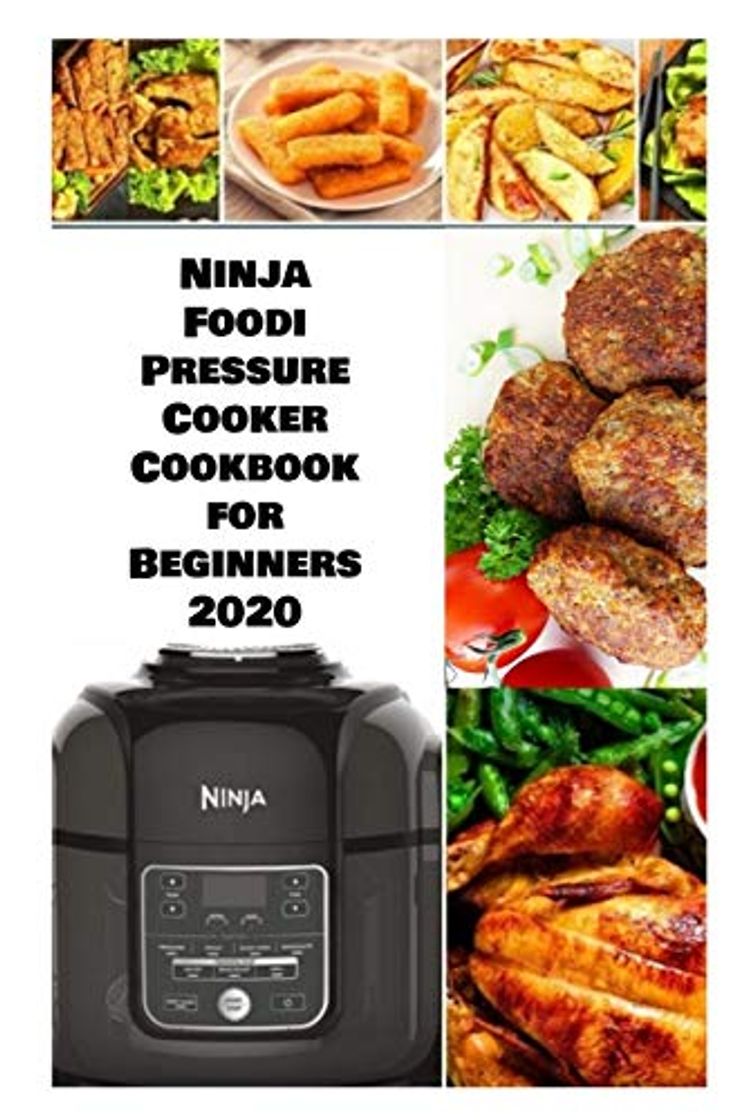 Books Ninja Foodi Pressure Cookbook for Beginners 2020: 2 Books in 1 , Wonderful Recipes to Maximize your Foodi with Pictures