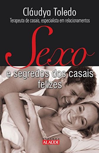 Sexo E Segredos Dos Casais Felizes