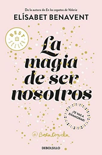 La magia de ser nosotros