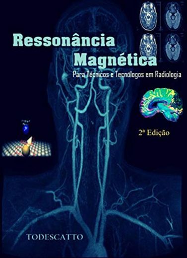 Livro de Ressonância Magnética: Para Estudantes e Profissionais da Radiologia