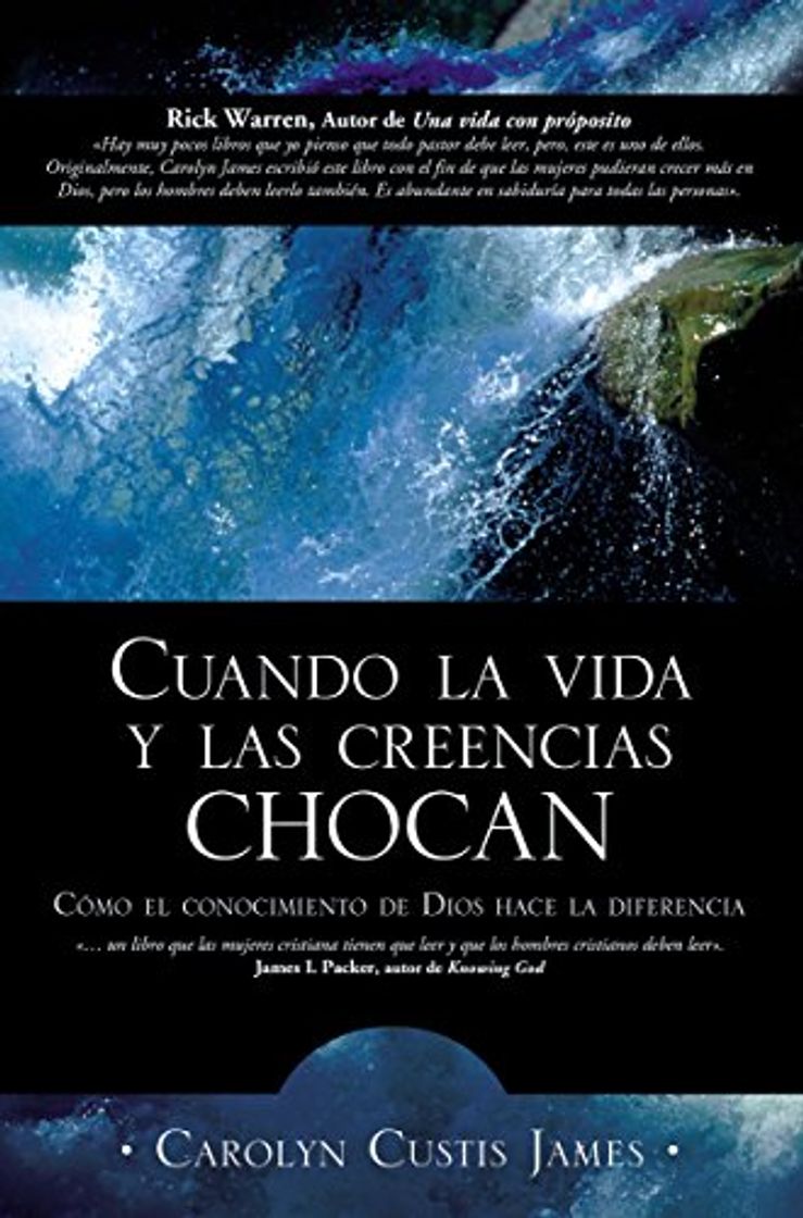 Libro Cuando la vida y las creencias chocan: Como el conocimiento de Dios hace la diferencia