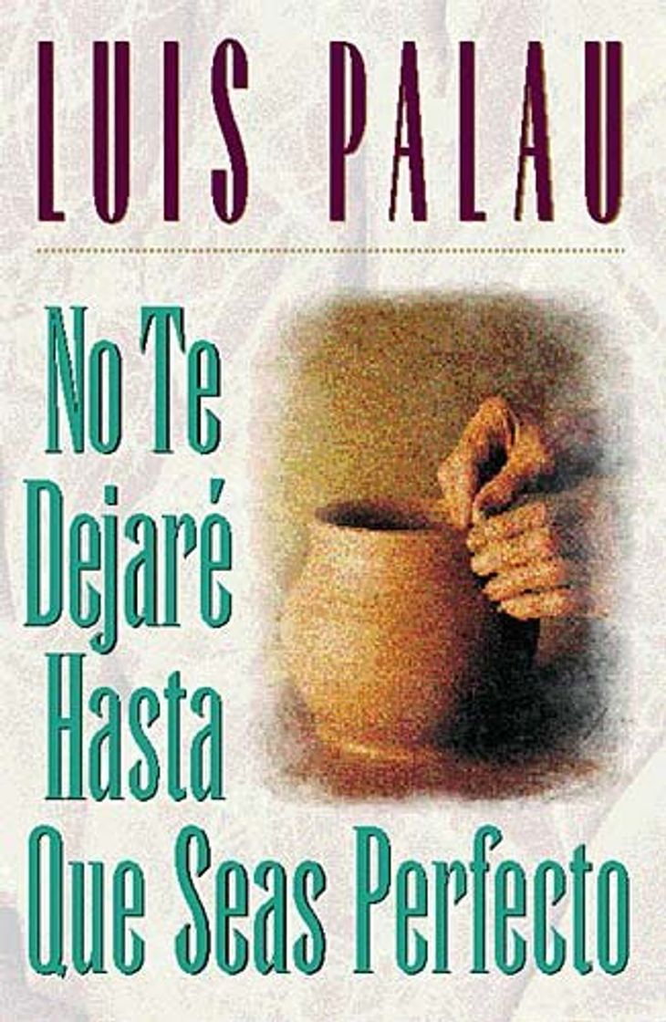 Libro No te dejaré hasta que seas perfecto (Spanish Edition)