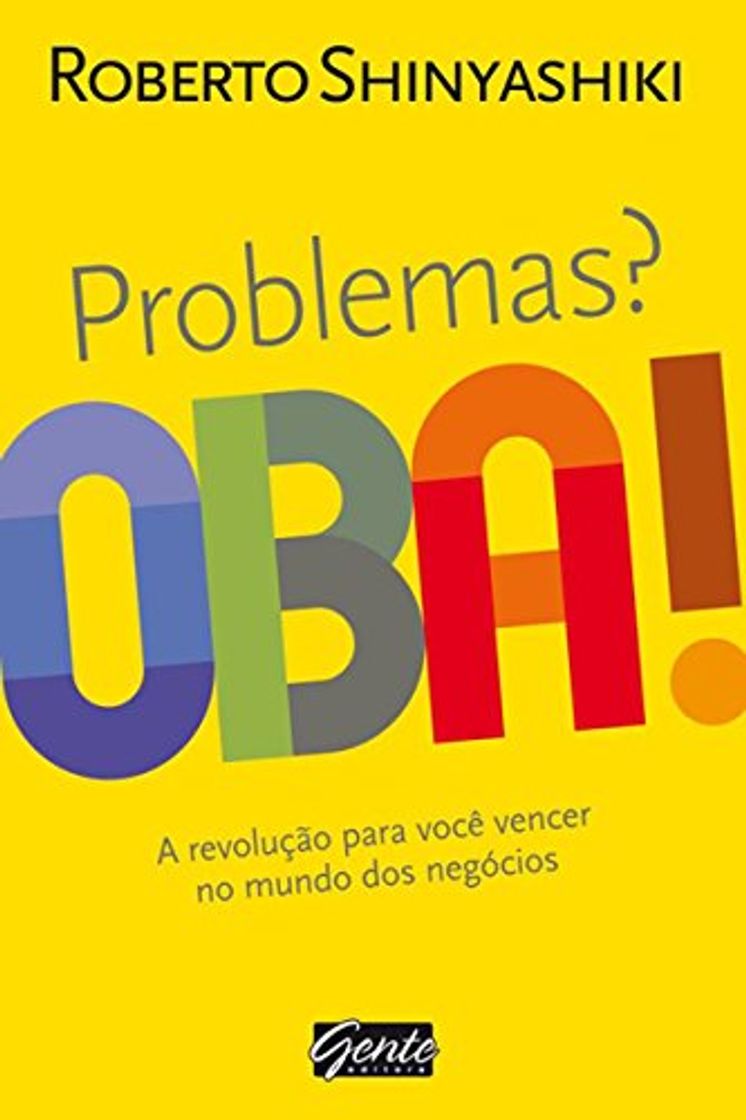 Libro Problemas? Oba!: A revolução para você vencer no mundo dos negócios