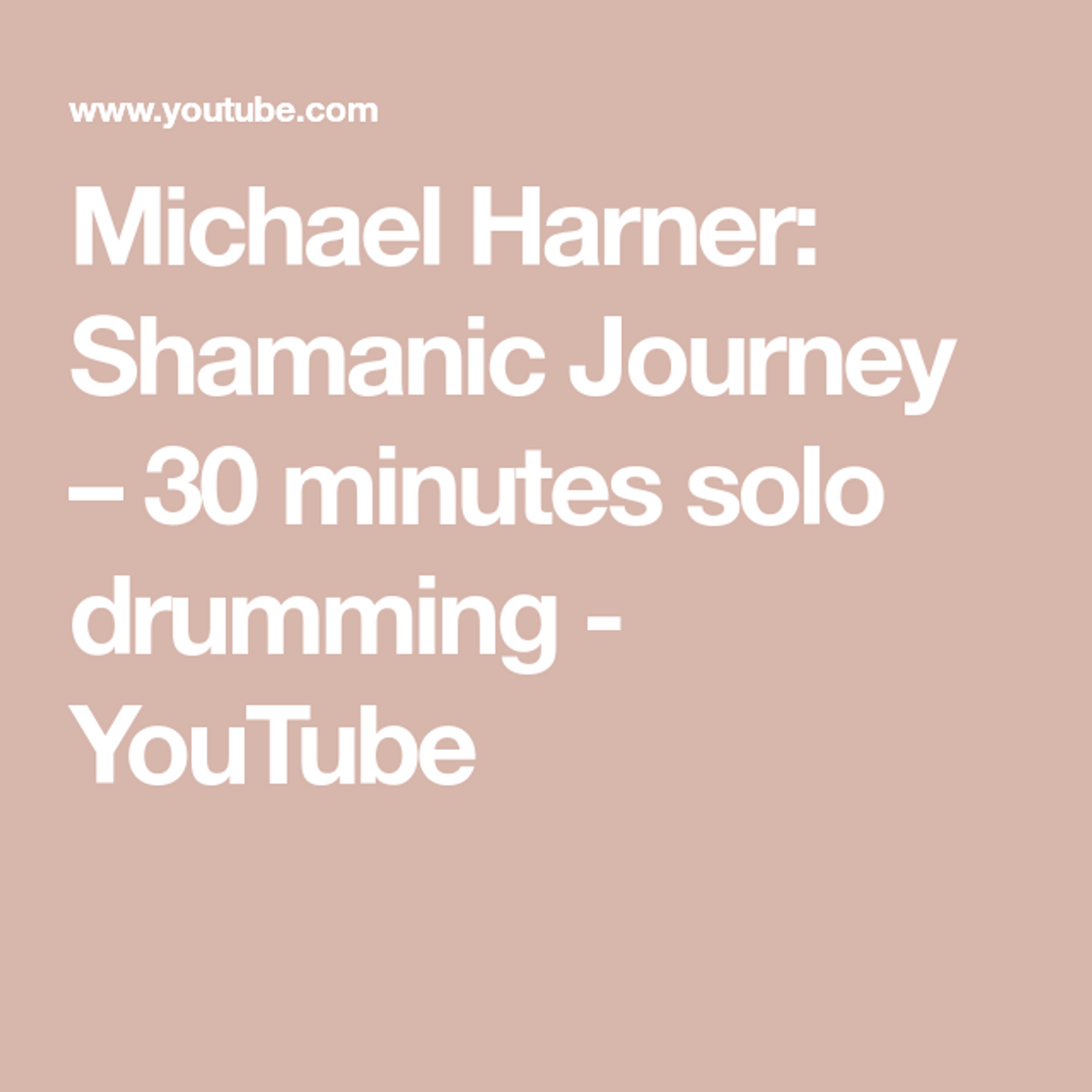 Moda Michael Harner: Shamanic Journey – 30 minutes solo drumming ...