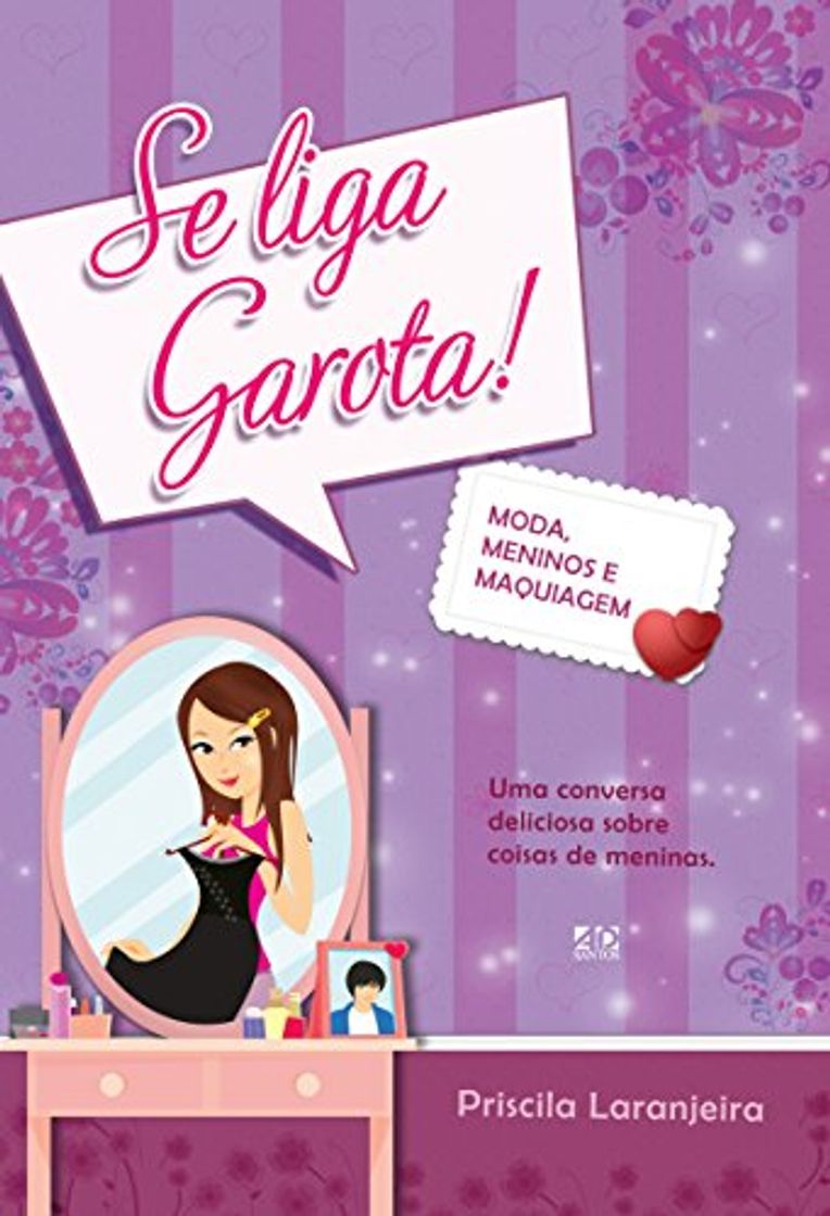 Libro Se Liga Garota!: Moda, Meninos e Maquiagem