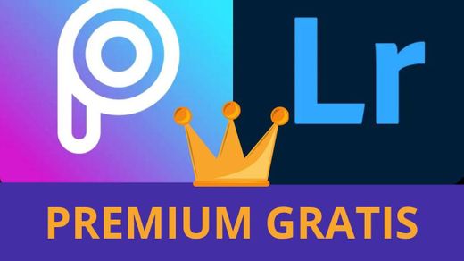 PicsArt GOLD y Adobe Lightroom Premium GRATIS