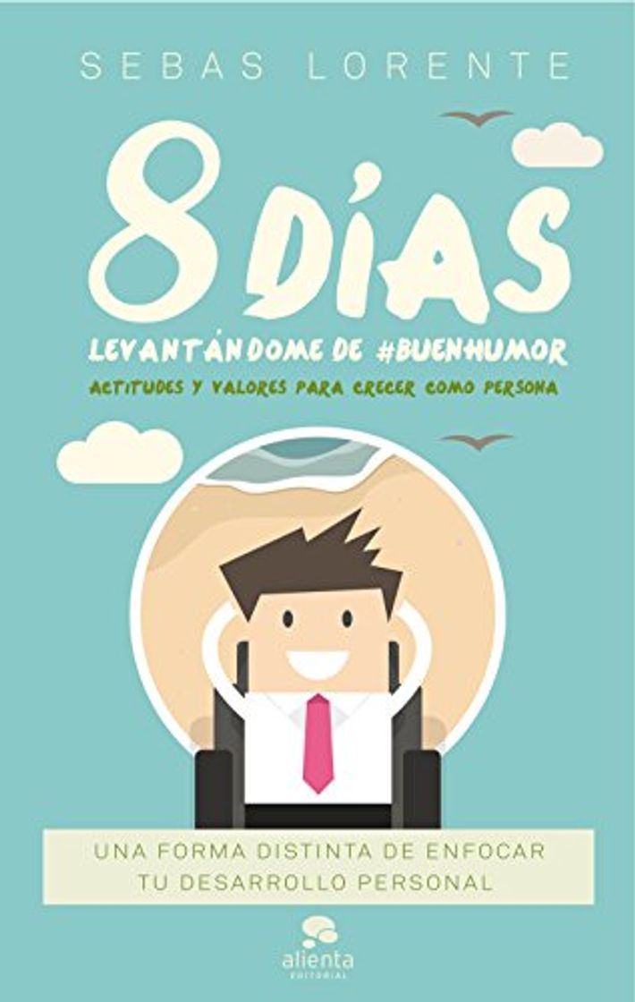 Libro 8 días levantándome de #BuenHumor: Actitudes y valores para crecer como persona