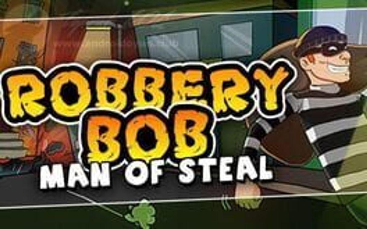 Videogames Robbery Bob