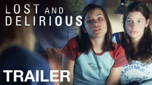 Lost & Delirious - Trailer
