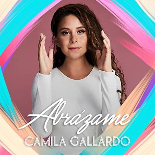 Abrázame - Camila Gallardo