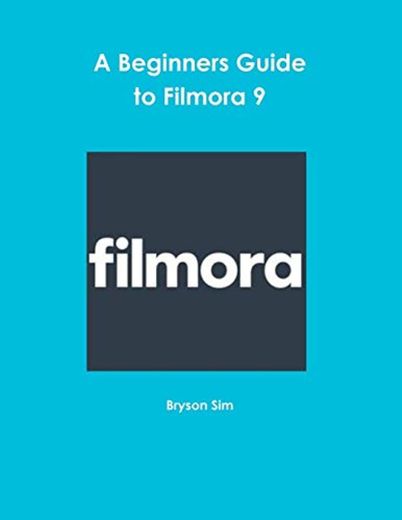 A Beginners Guide To Filmora 9
