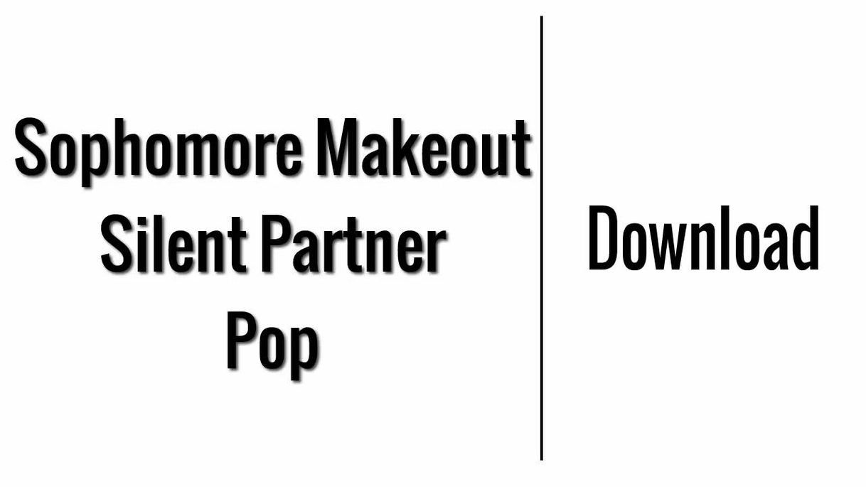 Music Sophomore Makeout - Silent Partner