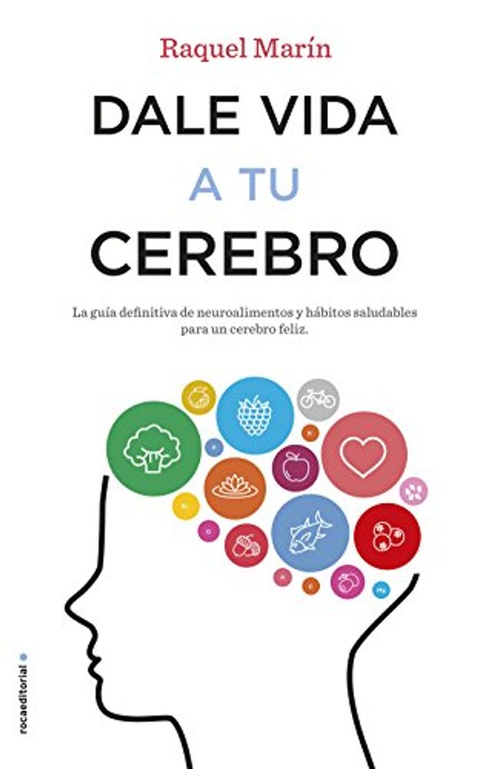 Libro Dale vida a tu cerebro: La guía definitiva de neuroalimentos y hábitos