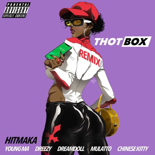 Thot Box (Remix) [feat. Young MA, Dreezy, Mulatto, DreamDoll, Chinese Kitty]