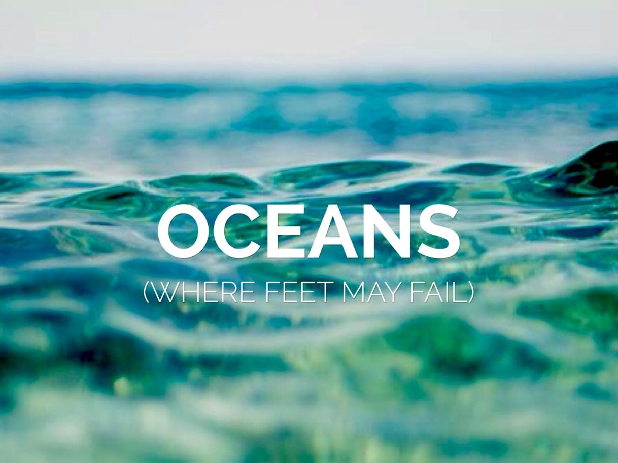 Canción Oceans (Where Feet May Fail)