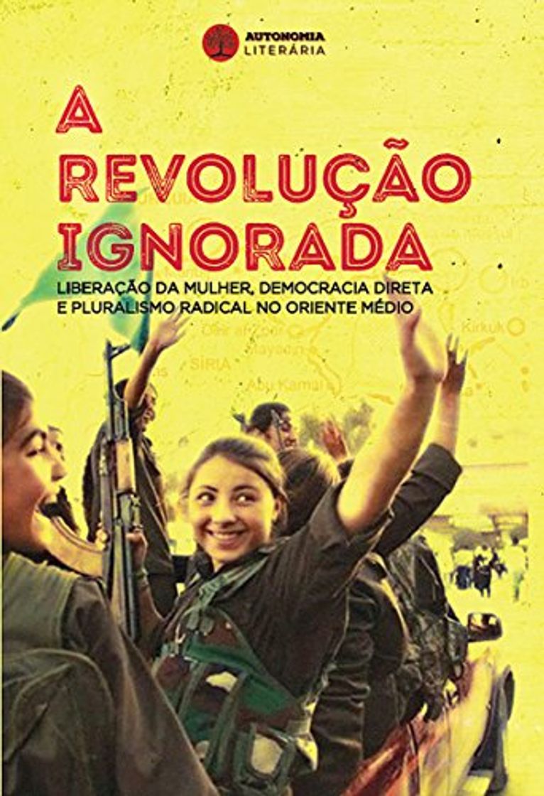 Libro A revolução ignorada: Liberação da mulher, democracia direta e pluralismo radical no