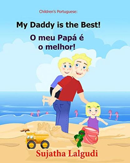 Children's book Portuguese: My Dad is the Best. O meu Papá é