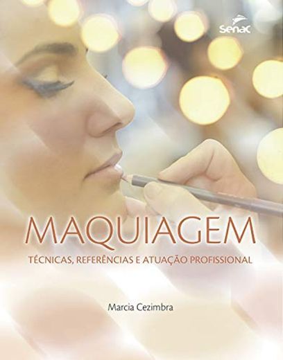 Maquiagem: técnicas, referências e atuação profissional