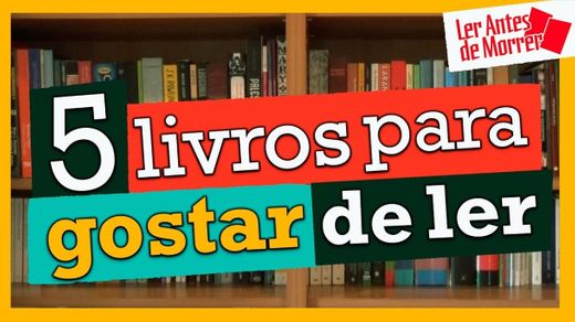 5 LIVROS PARA GOSTAR DE LER - YouTube