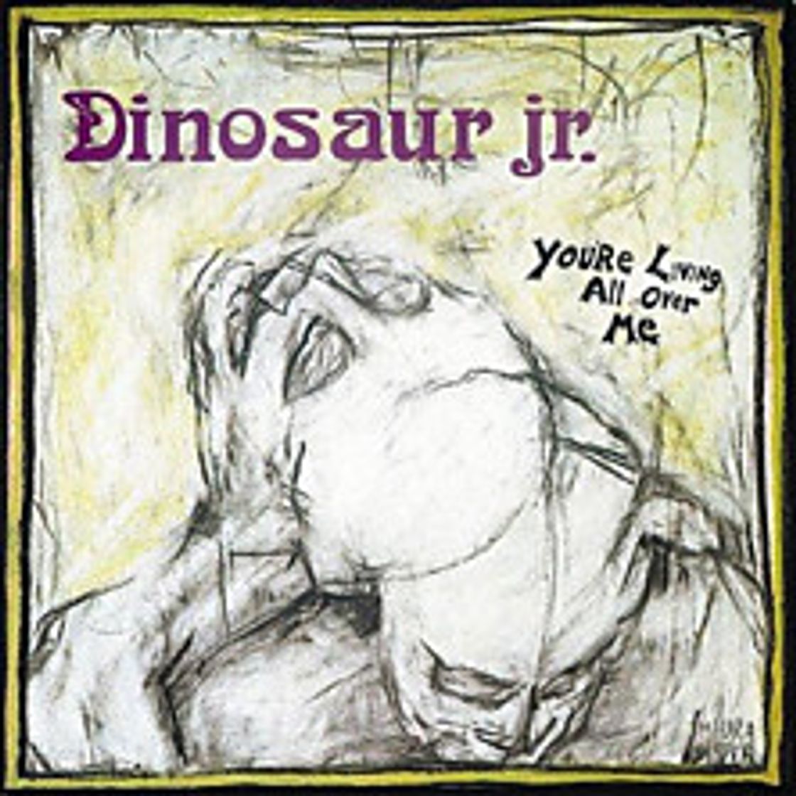 Moda Dinosaur jr. - You're living all over me