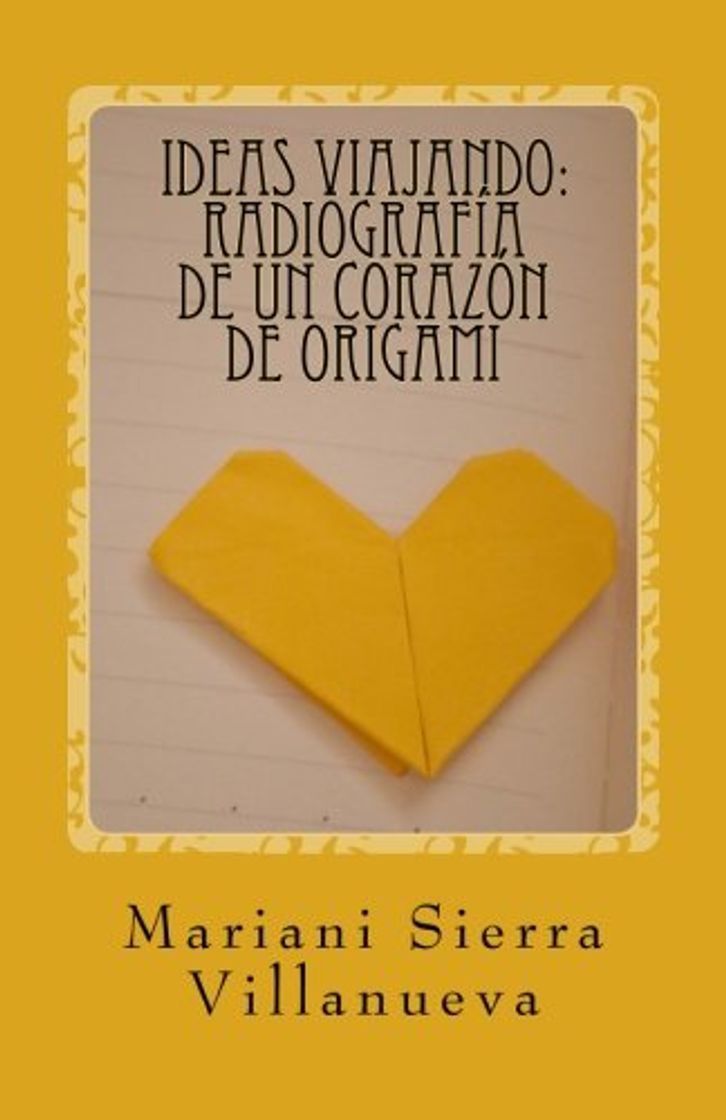 Book Ideas Viajando:  Radiografía de un corazón de origami