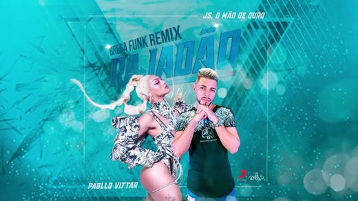 Pabllo Vittar, Js o mão de ouro - RAJADÃO ( Braga funk) 