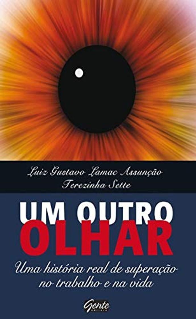 Book Um Outro Olhar. Uma Historia Real De Superação No Trabalho E Na