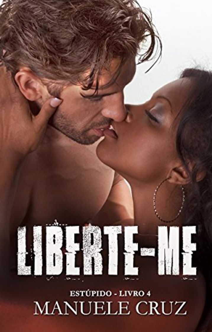 Liberte-me -  Estúpido