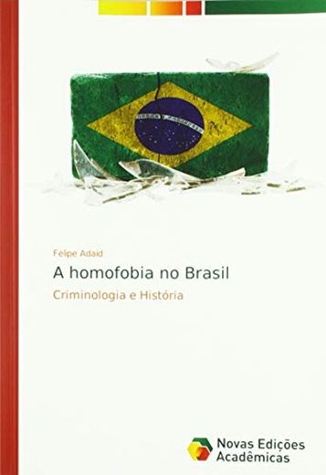 A homofobia no Brasil: Criminologia e História