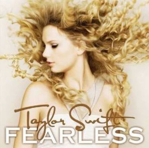 FEARLESS  BY:Taylor Swift