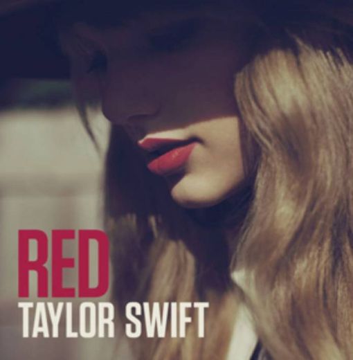 RED  By: Taylor Swift